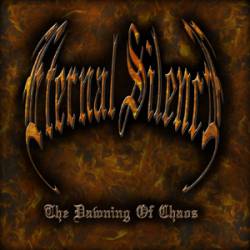 Eternal Silence (USA) : The Dawning of Chaos